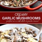 Creamy Garlic Mushrooms with deliciously browned cremini mushrooms and garlicky cream sauce. Fantastic as a side dish, over pasta, or on toast!