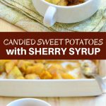 Candied Sweet Potatoes with Sherry Syrup baked in brown sugar, dry sherry, and pumpkin pie spice is a great addition to your Thanksgiving menu. With creamy potatoes and sweet syrup, it's delicious as dessert or side dish.