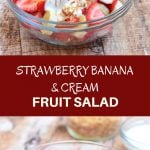 Strawberry Banana and Cream Salad with strawberries. bananas, sour cream dressing, and toasted coconut. Sweet and creamy, it's a healthy and delicious addition to any summer potluck!