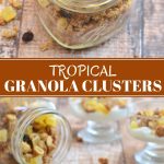Tropical Granola Clusters in a clear mason jar