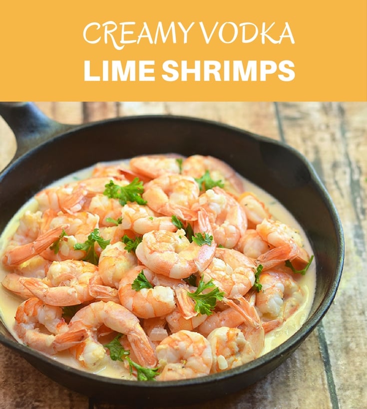 Creamy Vodka Lime Shrimps made with plump shrimps cooked in a delectable vodka sauce. It's amazing over rice, pasta or sopped up with crusty bread rolls.