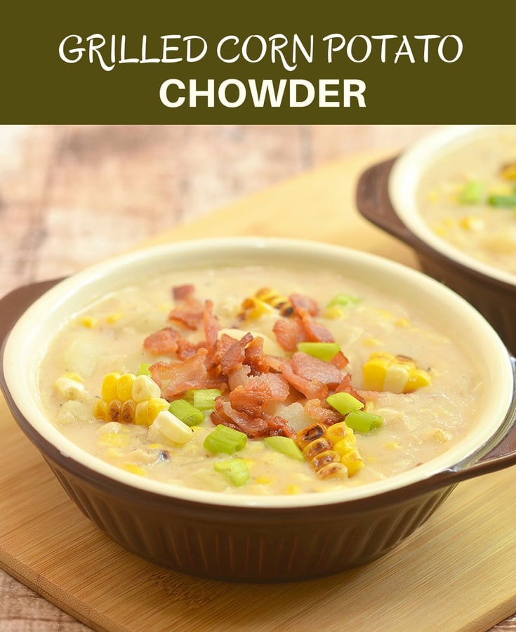 Grilled Corn Potato Chowder with grilled corn, potato, and crisp bacon bits. Rich, creamy, and hearty, it's the perfect comfort food!