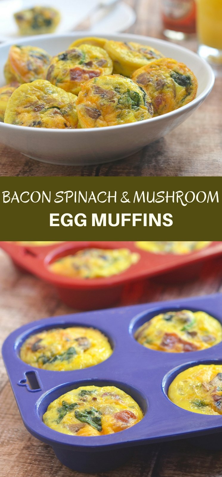 Bacon Spinach and Mushroom Egg Muffins loaded with crisp bacon, meaty mushrooms, and baby spinach. An excellent source of protein and full of healthy veggies, these portable mini frittatas are nutritious as they are delicious!