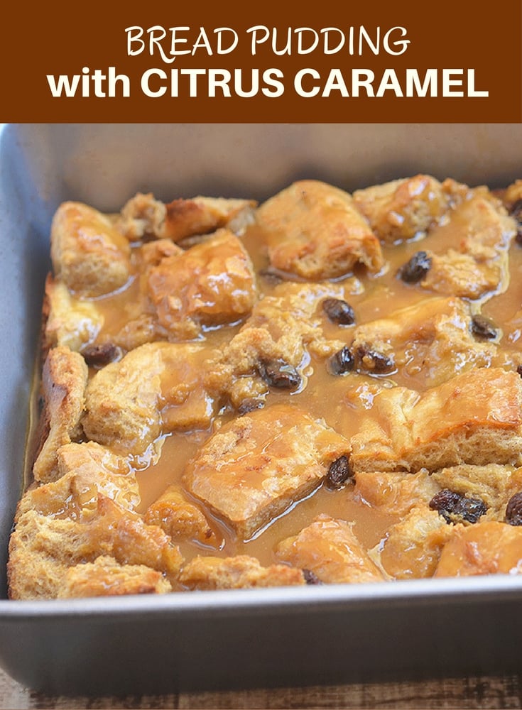 Bread Pudding with Citrus Caramel Sauce is the perfect use for your day-old french bread loaf. It's crunchy on top yet luscious underneath and slathered with a delicately sweet citrus caramel sauce, it's a quick and simple dessert everyone will love!