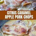 Citrus Caramel Apple Pork Chops