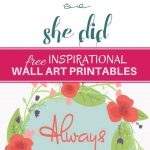 FREE Inspirational Wall Art Printables with gorgeous designs to add to your home decor. Hang in picture frames to easily liven your walls!