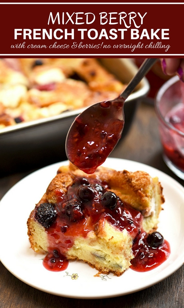 Mixed Berry French Toast Bake with berries, cream cheese and fruit sauce topping. So easy to make and so delicious!